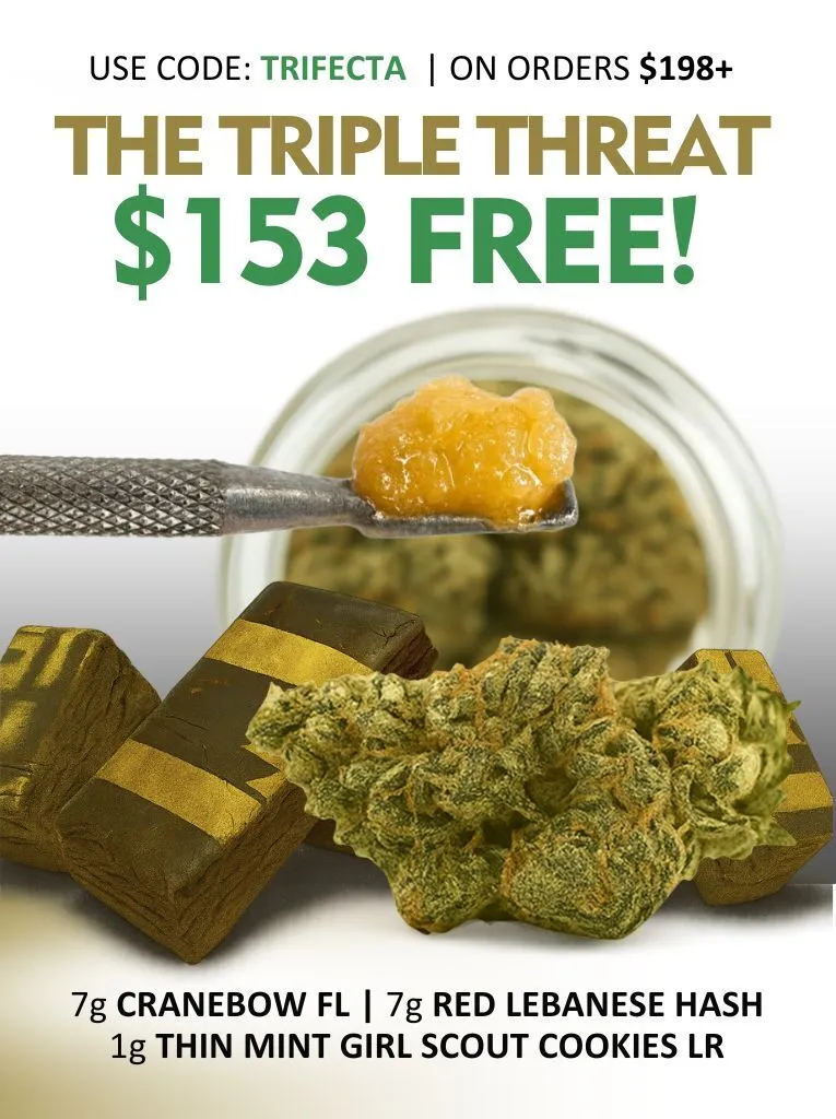 Promotional banner titled “The Triple Threat” featuring cannabis flower, hash bricks, and a dab of concentrate, with promo code TRIFECTA for orders over $198 and a highlighted offer of $153 free.