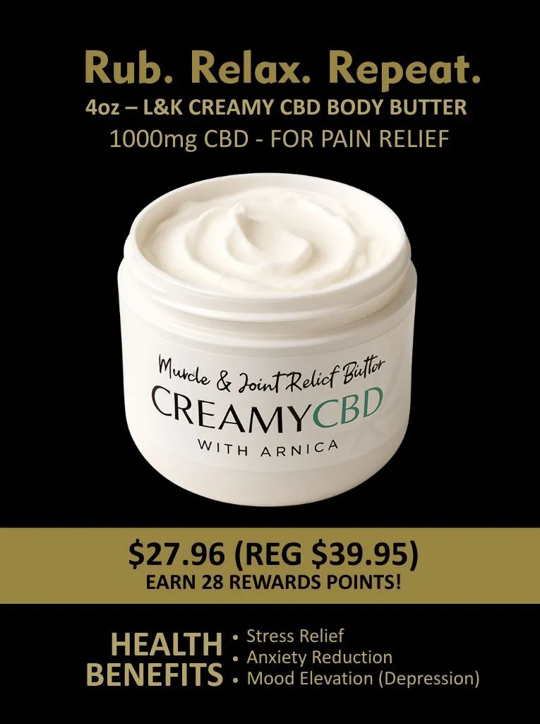 Promotional banner for L&K Creamy CBD Body Butter with Arnica, featuring an open jar of white cream and the headline “Rub. Relax. Repeat.” Includes product details (4oz, 1000mg CBD), sale price of $27.96 (regular $39.95), rewards points, and listed health benefits such as stress and anxiety relief.