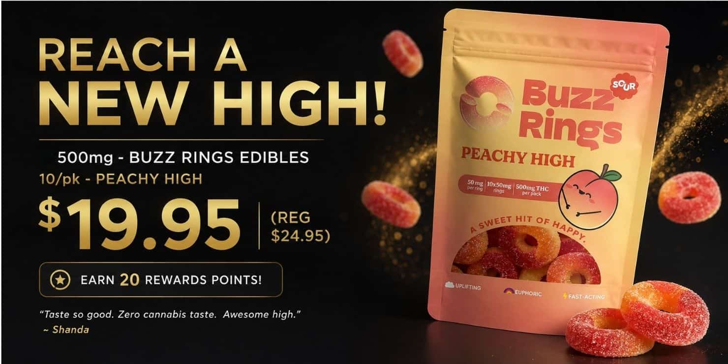 Promotional graphic for 500mg Buzz Rings Peachy High edibles, 10 pieces per pack, priced at $19.95 (regular $24.95), with 20 rewards points earned.