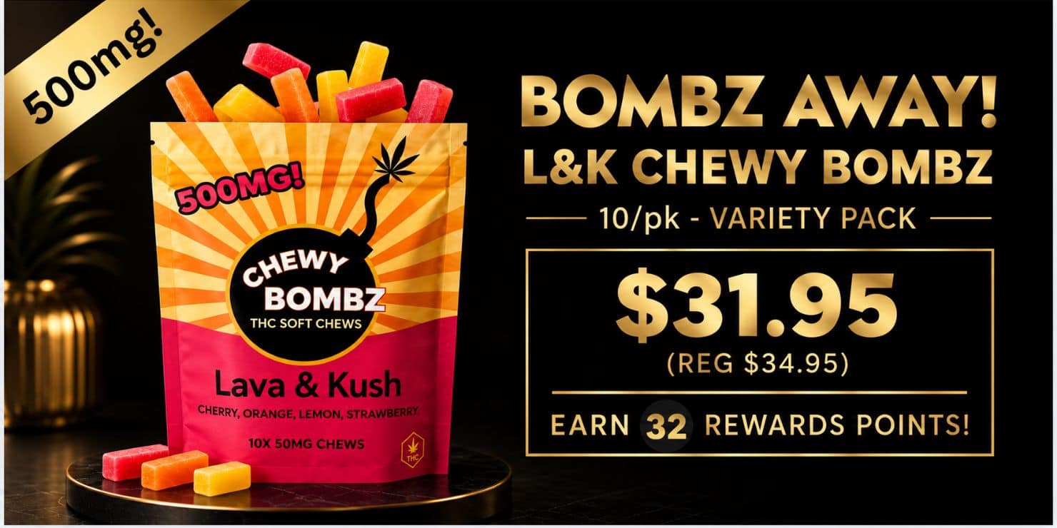Bombz Away L&K Chewy Bombz Lava & Kush 10-pack variety pack, 500mg, priced at $31.95.