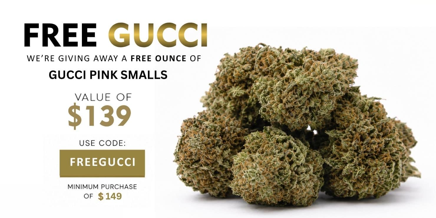 Free Gucci promotion featuring Gucci Pink Smalls cannabis flower. Get a free ounce valued at $139 with a minimum $149 purchase using code FREEGUCCI.