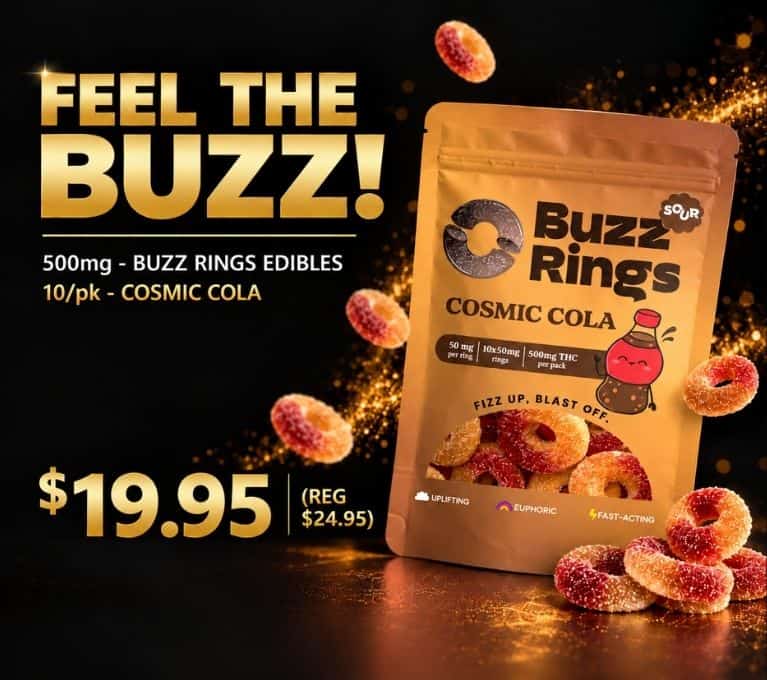 Buzz Rings Cosmic Cola 500mg THC edibles, 10-pack of sour cola-flavoured gummy rings, advertised for $19.95 with 20 rewards points.